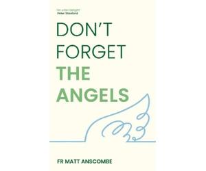 Matt Anscombe Don't Forget the Angels (Copertina rigida) Don't Forget...