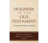 Matt Ayars John N Oswalt Holiness in the Old Testament (Tascabile)
