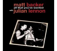 Matt Backer & Julian Lennon - All That You've Wanted