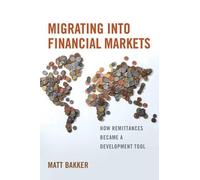 Matt Bakker Migrating into Financial Markets (Tascabile)