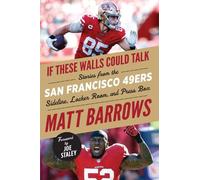 Matt Barrows If These Walls Could Talk: San Francisco 49ers (Tascabile)