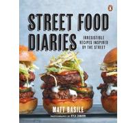 Matt Basile Street Food Diaries (Tascabile)