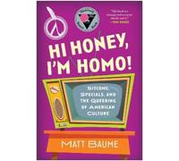 Matt Baume Hi Honey, I'm Homo (Tascabile)