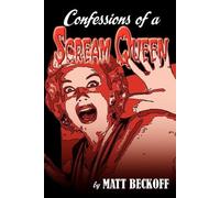 Matt Beckoff Confessions of a Scream Queen (Tascabile)