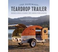 Matt Berger The Handmade Teardrop Trailer (Tascabile)
