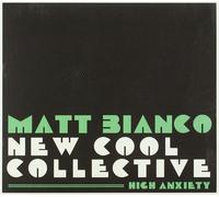 Matt Bianco & New Cool Collective High Anxiety