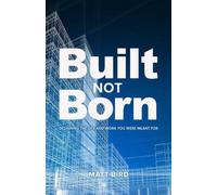 Matt Bird Built Not Born (Tascabile)