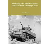 Matt Bischoff Preparing for Combat Overseas: Patton's Desert Trainin (Tascabile)