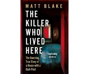 Matt Blake The Killer Who Lived Here (Tascabile)