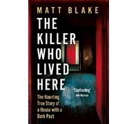 Matt Blake The Killer Who Lived Here (Tascabile) (PRESALE 15/10/2026)