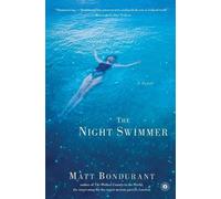 Matt Bondurant The Night Swimmer (Tascabile)