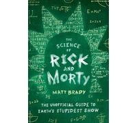 Matt Brady The Science of Rick and Morty (Tascabile)