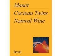Monet, Cocteau Twins, Natural Wine
