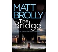 Matt Brolly The Bridge (Tascabile) Detective Louise Blackwell