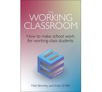Matt Bromley Andy Griffith The Working Classroom (Tascabile)
