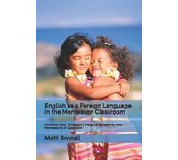 Matt Bronsil English as a Foreign Language in the Montessori Classro (Tascabile)
