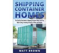 Matt Brown Shipping Container Homes (Tascabile)