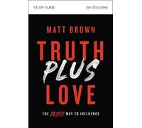 Matt Brown Truth Plus Love Bible Study Guide (Tascabile)