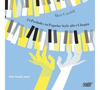 Matt Cataldi - 24 Preludi in stile popolare dopo Chopin