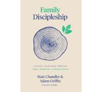 Matt Chandler Adam Griffin Family Discipleship (Copertina rigida)