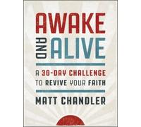 Matt Chandler Awake and Alive (Copertina rigida)