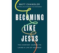Matt Chandler Becoming Like Jesus (Tascabile)