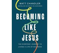 Matt Chandler Becoming Like Jesus (Tascabile)