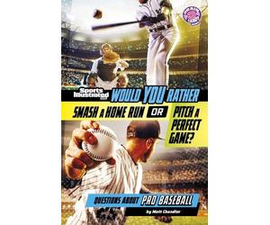Matt Chandler C Would You Rather Smash a Home Run or Pitch a (Copertina rigida)