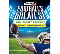 Matt Chandler Football's Greatest Hail Mary Passes and Other Crunch- (Tascabile)
