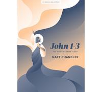 Matt Chandler John 1-3 - Bible Study Book (Tascabile)