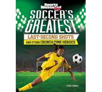 Matt Chandler Soccer's Greatest Last-Second Shots and Other C (Copertina rigida)