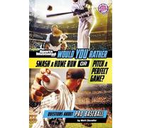 Matt Chandler Would You Rather Smash a Home Run or Pitch a Pe (Copertina rigida)