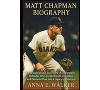 Matt Chapman Biography: The Inspirational True Story of a Relentless Defender Who Turned Doubt, Discipline, and Diamond Dust into a Legacy of Greatness