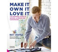 Matt Chapple Make It, Own It, Love It (Copertina rigida)
