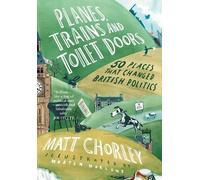 Matt Chorley Planes, Trains and Toilet Doors (Copertina rigida)