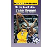 Matt Christopher On the Court with ... Kobe Bryant (Tascabile)
