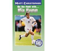 Matt Christopher On the Field with… Mia Hamm (Tascabile)