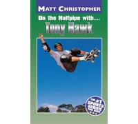 Matt Christopher On the Halfpipe with...Tony Hawk (Tascabile)