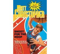 Matt Christopher Shoot The Hoop (Copertina rigida)