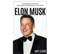 Matt Clarke Elon Musk (Copertina rigida)