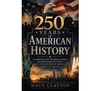 Matt Clayton 250 Years of American History (Copertina rigida)