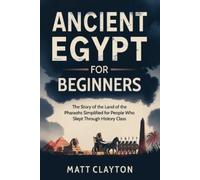 Matt Clayton Ancient Egypt for Beginners (Tascabile)