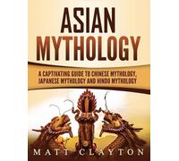 Matt Clayton Asian Mythology (Copertina rigida)