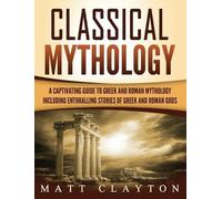 Matt Clayton Classical Mythology (Copertina rigida)