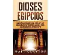 Matt Clayton Dioses egipcios (Copertina rigida)