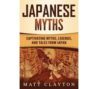 Matt Clayton Japanese Myths (Tascabile) Asian Mythologies