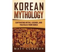 Matt Clayton Korean Mythology (Copertina rigida)
