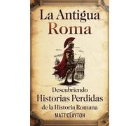 Matt Clayton La antigua Roma (Copertina rigida)