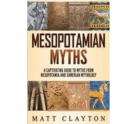 Matt Clayton Mesopotamian Myths (Tascabile) World Mythologies