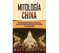 Matt Clayton Mitología china (Copertina rigida)